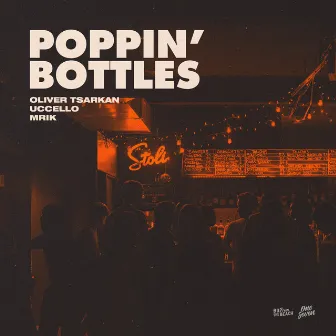 Poppin Bottles by Oliver Tsarkan