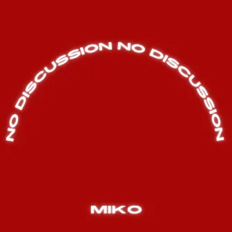 No Discussion by Miko