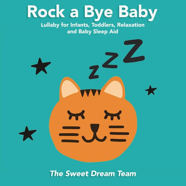 Rock a Bye Baby (Lullaby for Infants, Toddlers, Relaxation and Baby Sleep Aid)