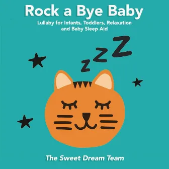 Rock a Bye Baby (Lullaby for Infants, Toddlers, Relaxation and Baby Sleep Aid) by The Sweet Dream Team