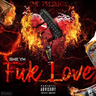 Fuk Love by Sme Ym