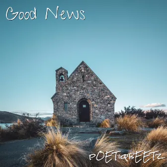 Good News by POETiqbEETz