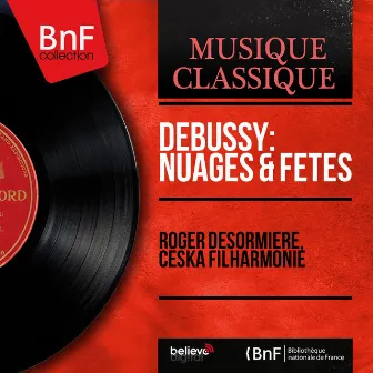 Debussy: Nuages & Fêtes (Mono Version) by Roger Desormiere