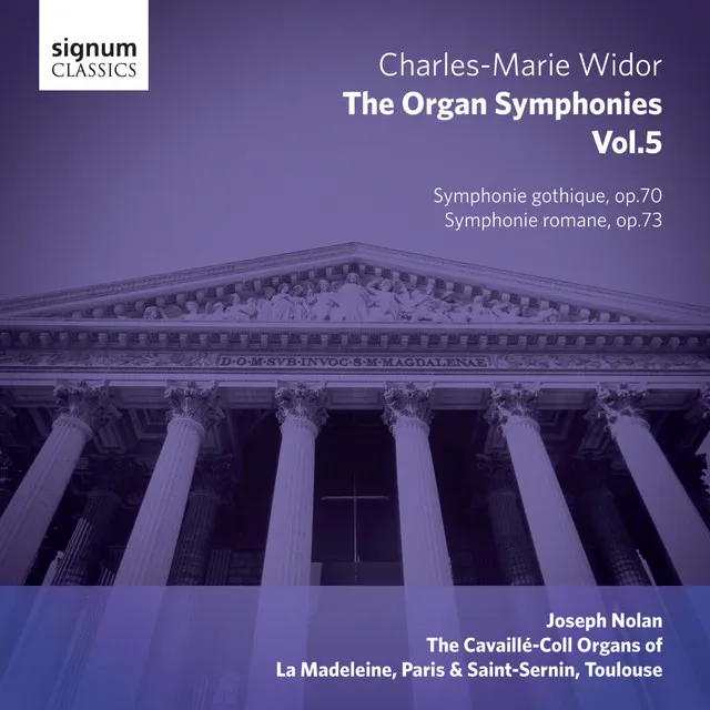 Widor - The Organ Symphonies, Vol. 5: The Cavaillé-Coll Organs of La Madeleine, Paris and Saint-Sernin, Toulouse