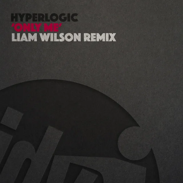 Only Me - Liam Wilson Remix