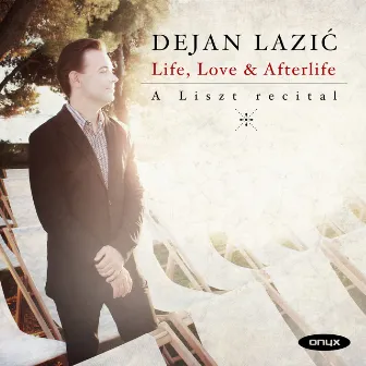 Life, Love & Afterlife' A Liszt recital by Dejan Lazić