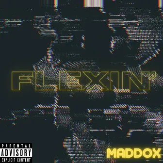 Flexin' by Maddox