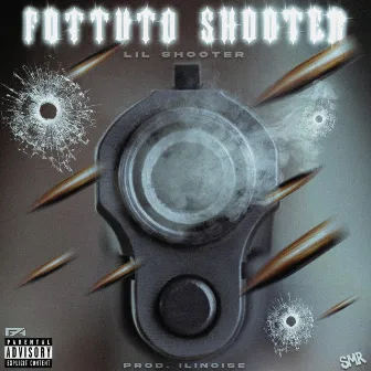 FOTTUTO SHOOTER by Lil Shooter