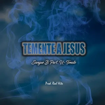 Temente a Jesus by Sangue B