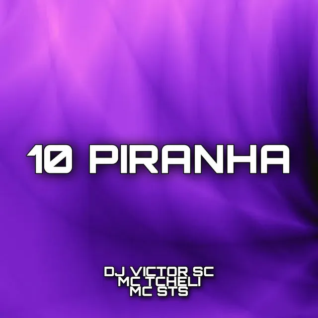 10 Piranha