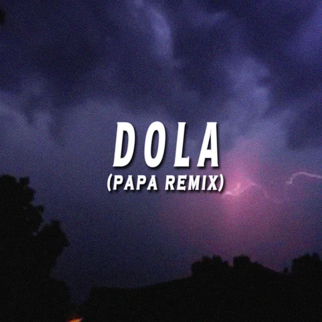 DOLA (PAPA REMIX)