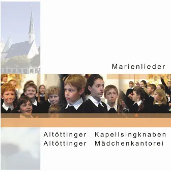 Marienlieder by Altöttinger Mädchenkantorei