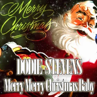 Merry, Merry Christmas Baby by Dodie Stevens