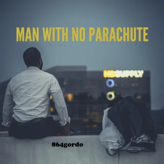 Man With No Parachute by 864gordo