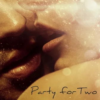 Party for Two – Dinner for Two Lounge Music Selection by Party Music Dj Idea