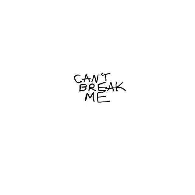 Cant Break Me