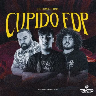 Cupido Fdp (Lo-Fi Baile Funk) by Miche23