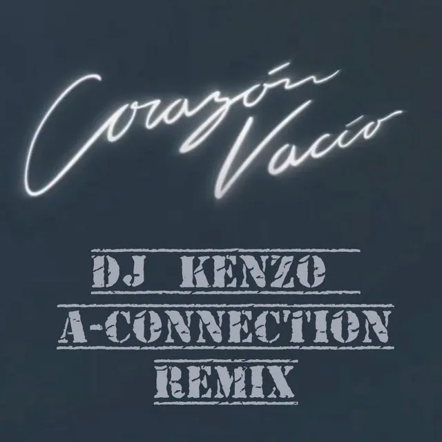 Corazón Vacío - DJ Kenzo & A-Connection Remix