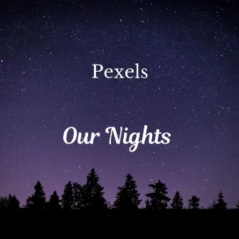 Our Nights by Pexels