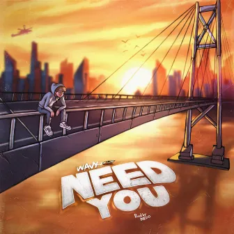 Need You by Wavy1500