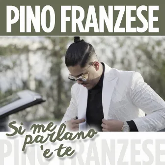 Si me parlano 'e te by Pino Franzese