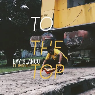 To the Top by Bay Blanco