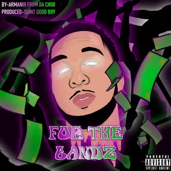 For The Bandz by Armaniii FrmDa Chiii