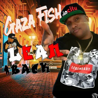 Lean Back by Gaza Fish