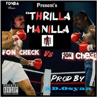 Thrilla N Manilla by Fon Check