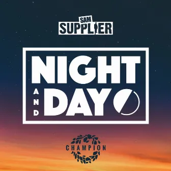 Night & Day by Sam Supplier