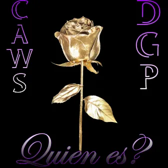 Quien es? by Caws DGP