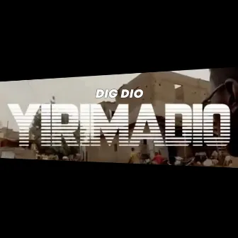 Yirimadio by Dig Dio