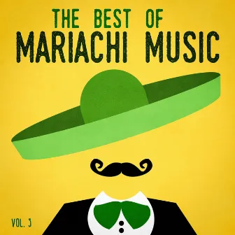 The Best of Mariachi Music, Vol. 3 by 