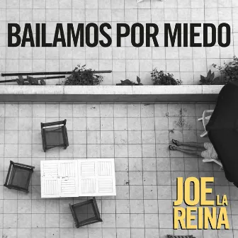 Bailamos por Miedo by Joe la Reina