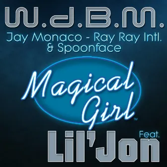 Magical Girl (feat. Lil Jon) by Ray Ray Intl