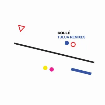 Tulua Remixes by Collé