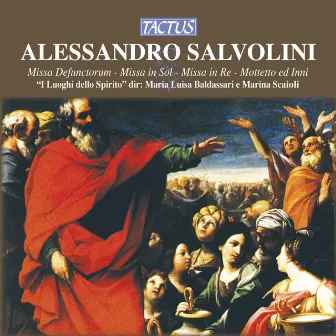 Salvolini: Missa defunctorum - Missa brevis in G major - Mass in D major - Motets - Hymns by Alessandro Salvolini