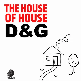 The House Of House by D&G