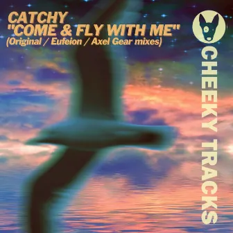 Come & Fly With Me by Catchy