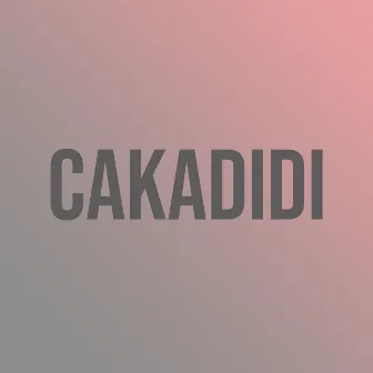 CAKADIDI by Nero Scorpion