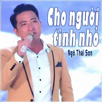 Cho Người Tình Nhỏ by Ngô Thái Sơn