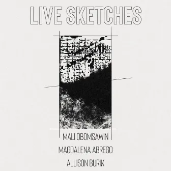 Live Sketches by Mali Obomsawin