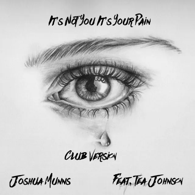 It's Not You It's Your Pain (Club Version)