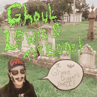 Gravediggers Ball by Ghoul Lewis & The Boos