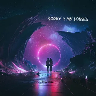 Sorry 4 my losses by Pill Will