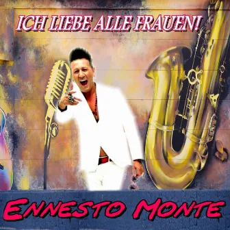 Ich liebe alle Frauen by Ennesto Monté