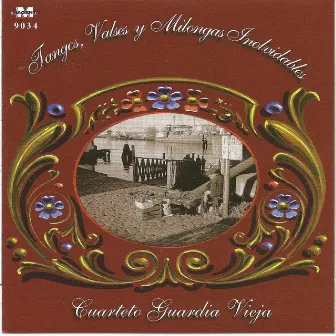 Tangos valses y milongas inolvidables by Cuarteto Guardia Vieja