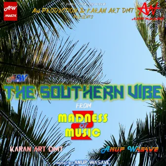 The Southern Vibe by Anup Wasave