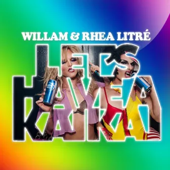 Let's Have a KaiKai by Willam