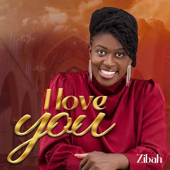 I Love You by Zibah